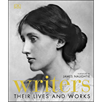 Writers: Their Lives and Works (English Edition)